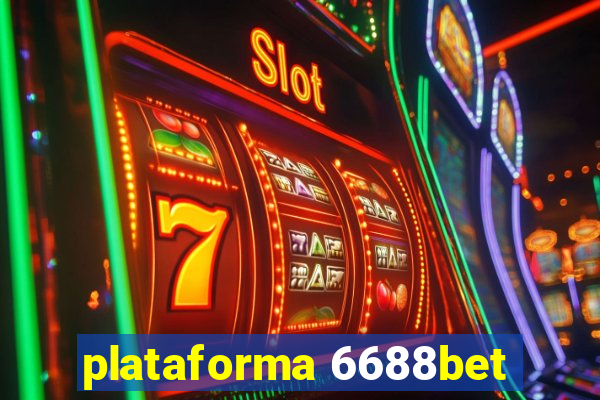 plataforma 6688bet